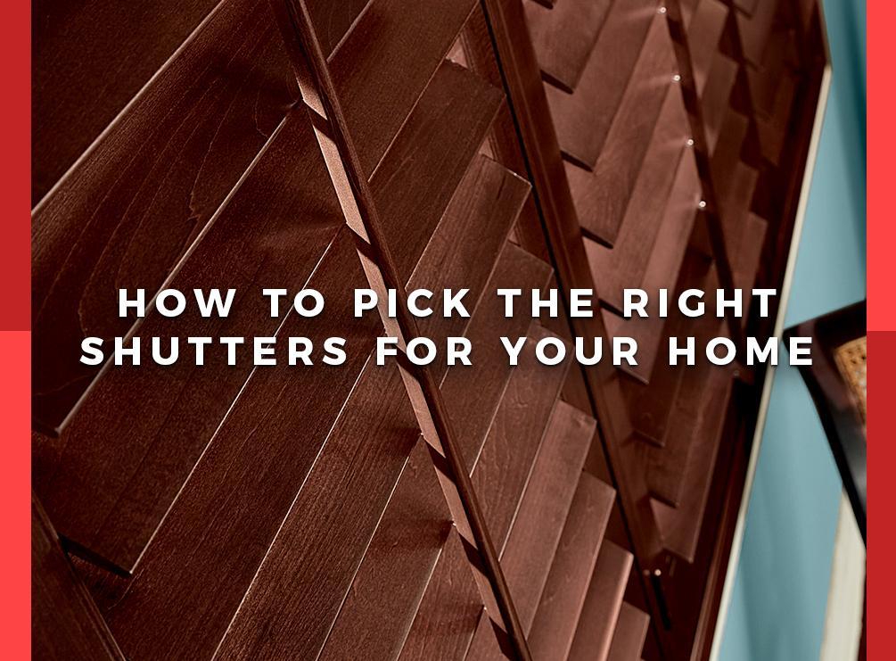 How to pick the right shutters for your home, by The Blind Broker.