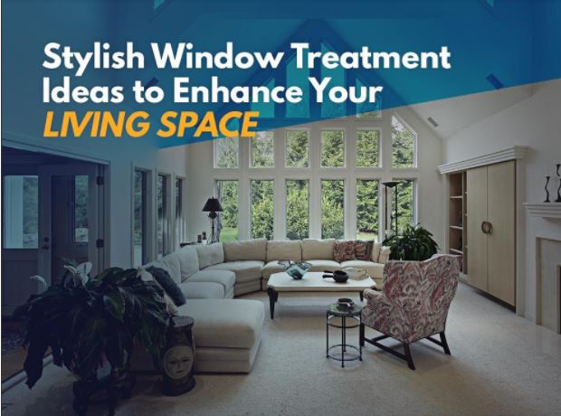 Stylish Window Treatment Ideas to Enhance Your Living Space